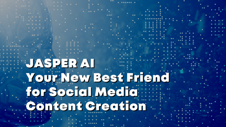 Jasper AI - Your New Best Friend for Social Media Content Creation