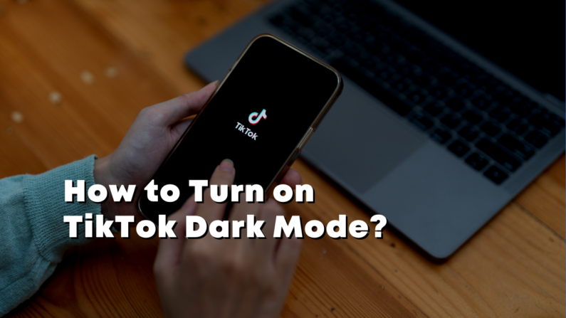 How to Turn on TikTok Dark Mode