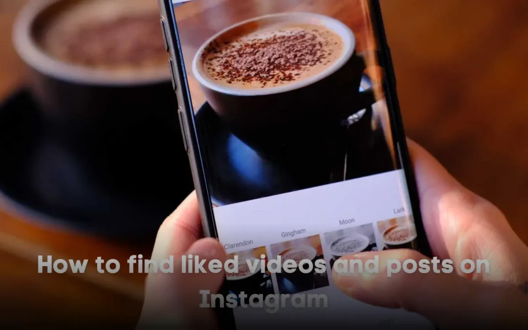 How to Find Liked Videos and Posts on Instagram