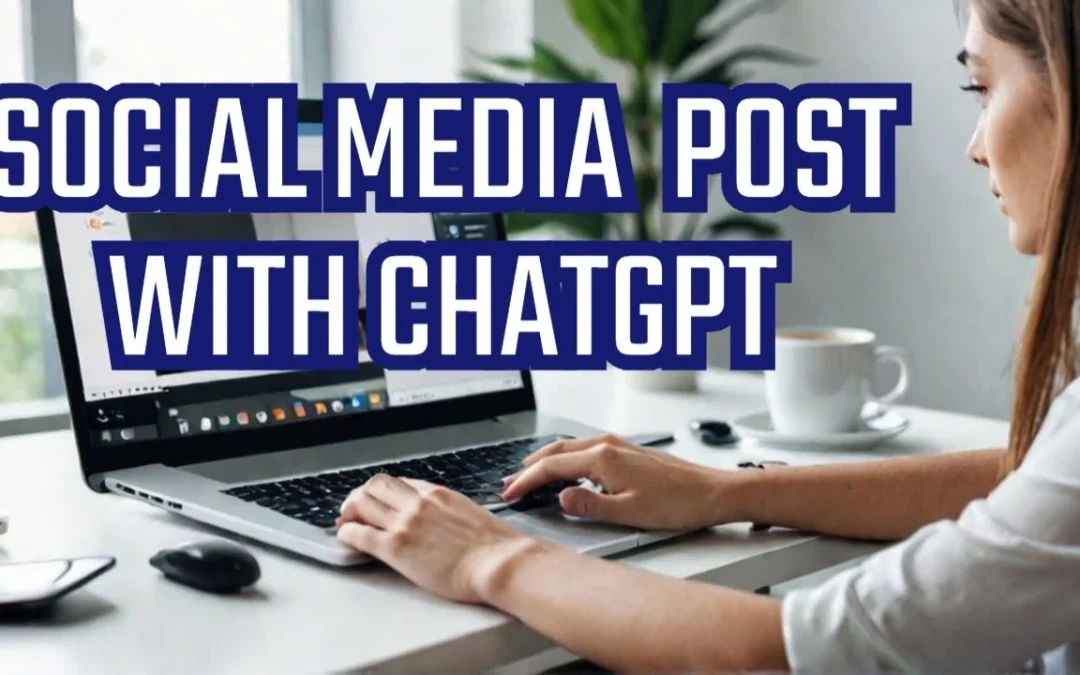 Creating Engaging Social Media Posts with ChatGPT – Video